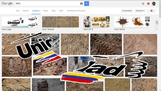 La MUD opositora en Venezuela nunca ha contactado a los chicos de Google Imágenes. Ponga MUD en el buscador y fíjese en las imágenes, puro barro maloliente. Composición: VDC